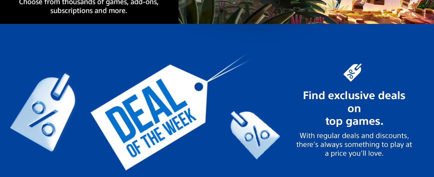 Find exclusive deals on top games, with regular deals and discounts there's always something to play